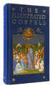The Illustrated Gospels; According to St. Matthew, St. Mark, St. Luke and St. John