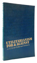 Utilitarianism; for and Against