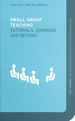 Small Group Teaching: Tutorials, Seminars and Beyond (Key Guides for Effective Teaching in Higher Education)