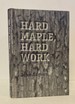 Hard Maple, Hard Work [Signed Copy]