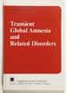 Transient Global Amnesia and Related Disorders