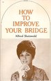 How to Improve Your Bridge: the Fourth Book of Bridge