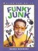 Funky Junk: Cool Stuff to Make With Hardware