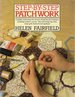 Step-By-Step Patchwork: Complete Instructions for Dozens of Patchwork Techniques Including Seamed, Mosaic, Strip and String, Log Cabin, Crazy Quilt,