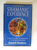 Shamanic Experience: a Practical Guide to Contemporary Shamanism