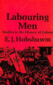 Labouring Men. Studies in the History of Labour