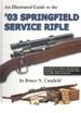 An Illustrated Guide to the '03 Springfield Service Rifle