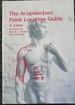 Acupoint Location Complete Study Tool: Acupoint Location Guide