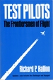 Test Pilots" the Frontiersmen of Flight [Updated-Now Includes the Challenger and Voyager]