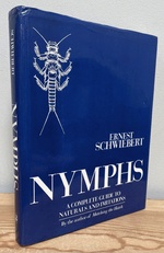 Nymphs: a Complete Guide to Naturals and Their Imitations