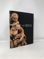 Body and Soul: Masterpieces of Italian Renaissance and Baroque Sculpture