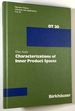 Characterizations of Inner Product Spaces; Operator Theory: Advances and Applications, Vol. 20