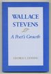 Wallace Stevens: a Poet's Growth
