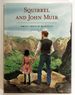Squirrel and John Muir
