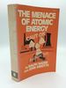 The Menace of Atomic Energy