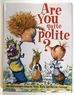 Are You Quite Polite