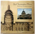 Sir Christopher Wren: the Design of St. Paul's Cathedral