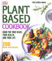 Plant-Based Cookbook: Good for Your Heart, Your Health, and Your Life
