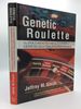 Genetic Roulette: the Documented Health Risks of Genetically Engineered Foods