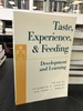 Taste, Experience, & Feeding: Development and Learning