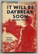 It Will Be Daybreak Soon