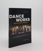 Dance Works Stories of Creative Collaboration