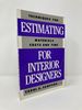 Estimating for Interior Designers: 'Techniques for Estimating Materials, Costs and Time'