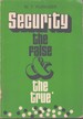 Security the False & the True