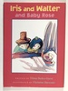 Iris and Walter and Baby Rose