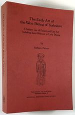 Early Art of the West Riding of Yorkshire; a Subject List of Extant and Lost Art Including Items Relevant to Early Drama