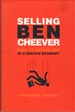 Selling Ben Cheever: Back to Square One in a Service Economy