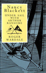 Nancy Blackett: Under Sail With Arthur Ransome