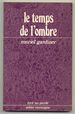 Le Temps De L'Ombre. Souvenirs D'Une Am�ricaine Dans La R�sistance Autrichienne (1934-1939) [the Time of Shadow. Memories of an American in the Austrian Resistance