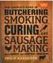 The Complete Book of Butchering, Smoking, Curing, and Sausage Making How to Harvest Your Livestock and Wild Game