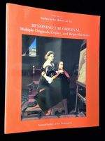 Retaining the Original: Multiple Originals, Copies, and Reproductions [Volume 20, Studies in the History of Art]