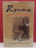 Ryoma: Life of a Renaissance Samurai