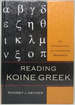 Reading Koine Greek: an Introduction and Integrated Workbook