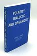 Polarity, Dialectic and Organicity