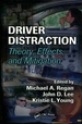 Driver Distraction: Theory, Effects, and Mitigation