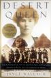Desert Queen: the Extraordinary Life of Gertrude Bell: Adventurer, Adviser to Kings, Ally of Lawrence of Arabia