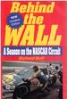 Behind the Wall: a Season on the Nascar Circuit