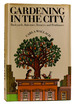 Gardening in the City: Backyards, Balconies, Terraces, and Penthouses