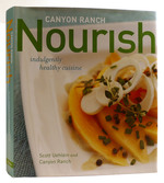 Canyon Ranch: Nourish: Indulgently Healthy Cuisine
