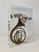 A Devil to Play: One Man's Year-Long Quest to Master the Orchestra's Most Difficult Instrument