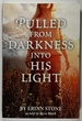 Pulled From Darkness Into His Light