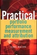 Practical Portfolio Performance Measurement and Attribution (the Wiley Finance Series)