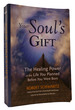 Your Soul's Gift the Healing Power of the Life You Planned Before You Were Born