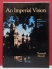 An Imperial Vision: Indian Architecture and Britain's Raj