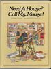 Need a House? Call Ms. Mouse!