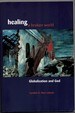 Healing a Broken World: Globalization and God